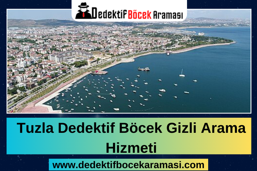 Tuzla Dedektif Böcek Gizli Arama Hizmeti