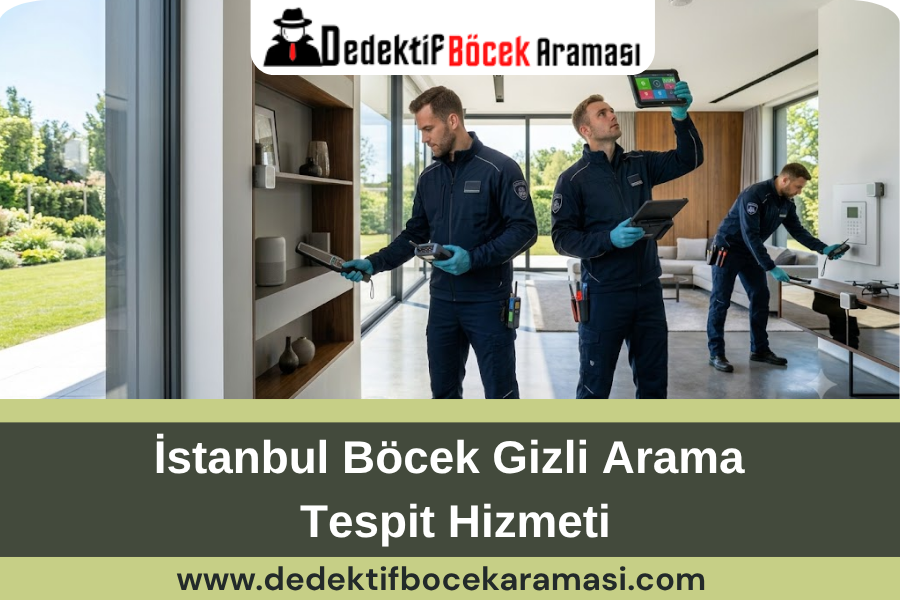 İstanbul Böcek Gizli Arama Tespit Hizmeti